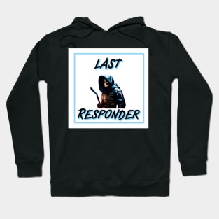 Last responder dark humor Hoodie